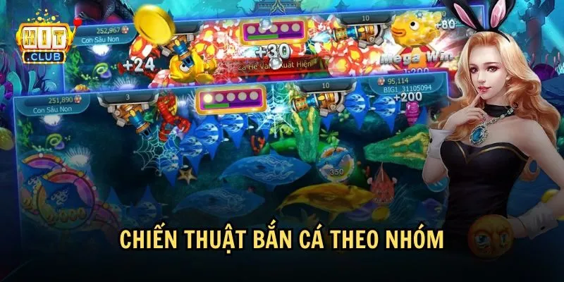 Cách bắn cá dễ nổ theo nhóm