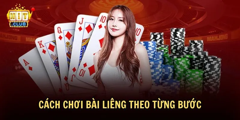 Từng bước trong cách chơi bài Liêng