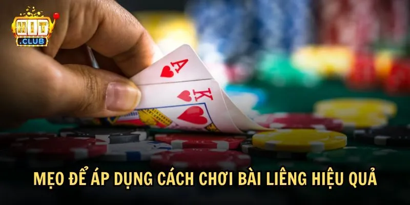 Làm thế nào để có cách chơi bài Liêng hiệu quả