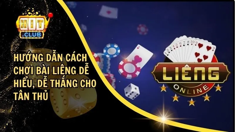 Cách Chơi Bài Liêng Dễ Hiểu, Dễ Thắng Cho Tân Thủ