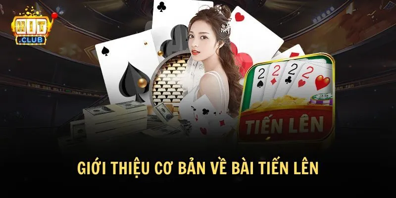 Thông tin tổng quan về trò chơi bài Tiến lên