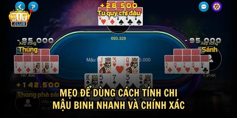 Làm thế nào để dùng cách tính chi Mậu Binh chính xác 