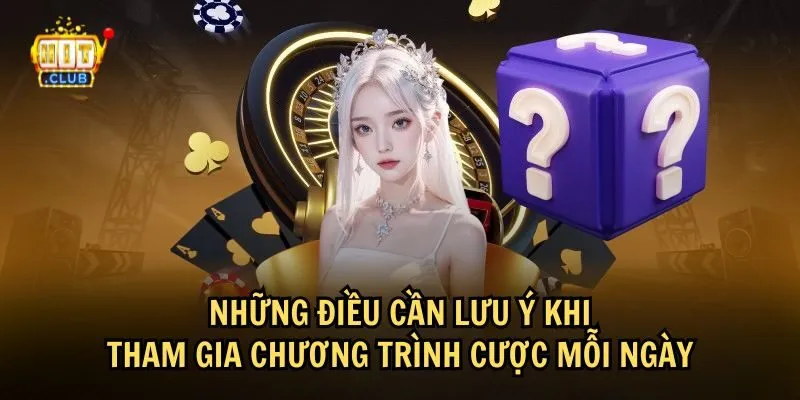 Lưu ý những điều dưới đây khi tham gia cược mỗi ngày