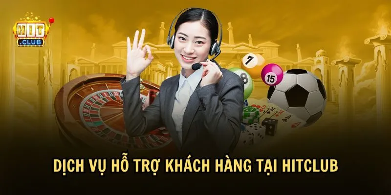 HitClub luôn sẵn sàng hỗ trợ người chơi 24/7