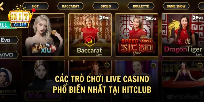 Tham khảo một số trò chơi live casino online HitClub