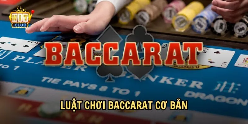 Hiểu về luật chơi Baccarat cơ bản