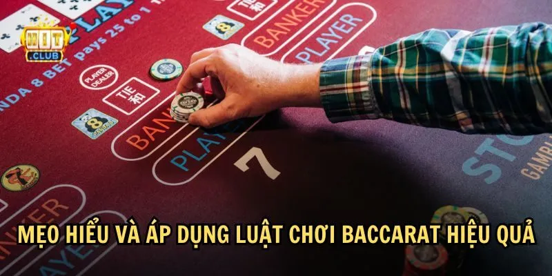 Nắm vững luật chơi Baccarat để đặt cược hiệu quả