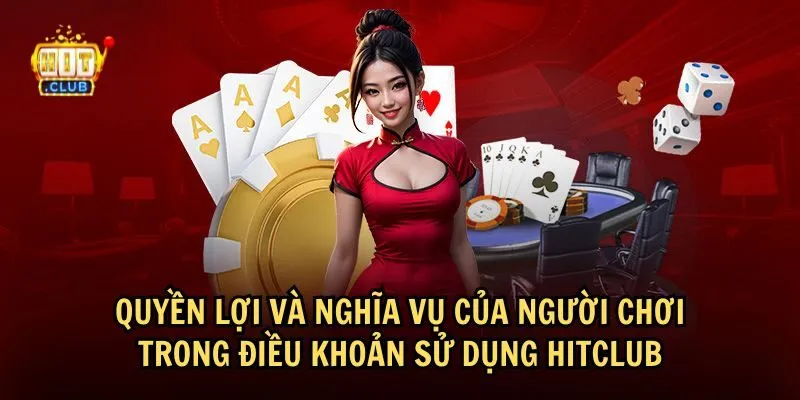 Điều khoản HitClub quy định về nghĩa vụ và quyền lợi của hội viên