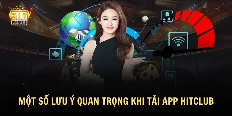 Cần lưu ý gì khi tải app HitClub