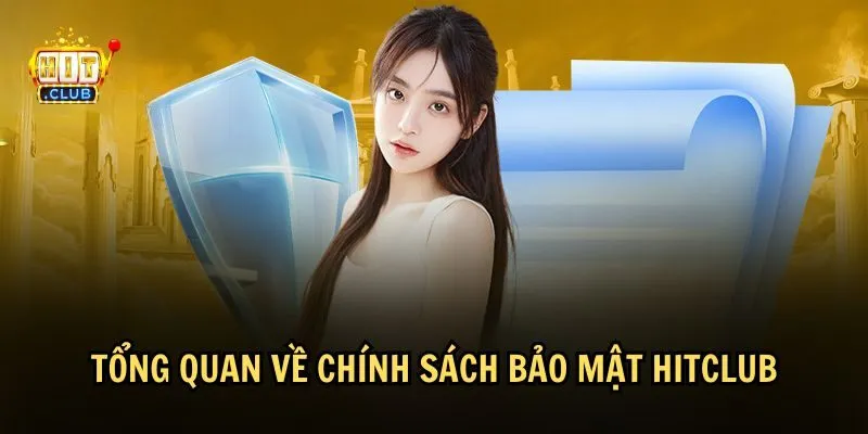 Thông tin tổng quan về chính sách bảo mật HitClub