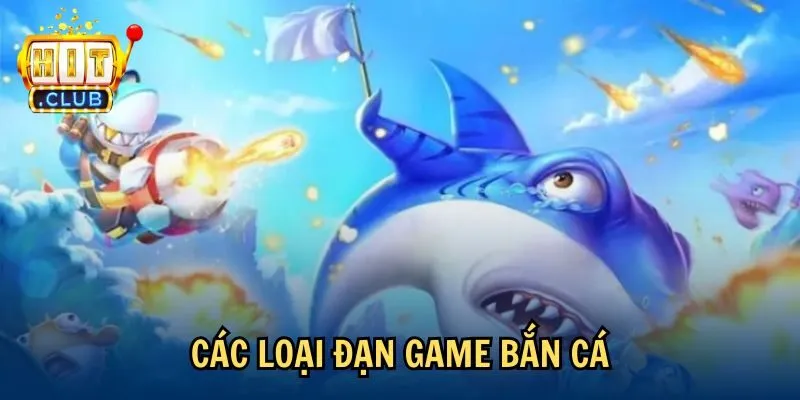 Các loại đạn game bắn cá