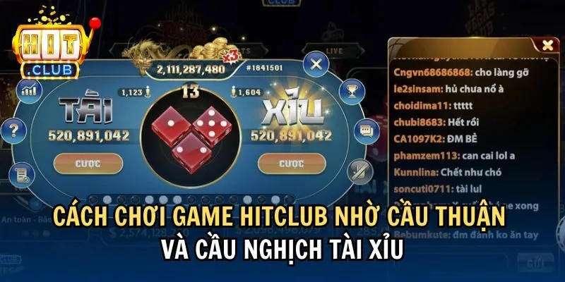 Cách chơi game Hitclub nhờ cầu thuận và cầu nghịch tài xỉu