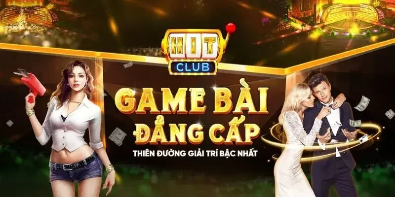 Tìm hiểu về cổng game bài đẳng cấp HitClub