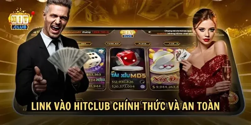 Link vào HitClub chính thức cho trải nghiệm an toàn