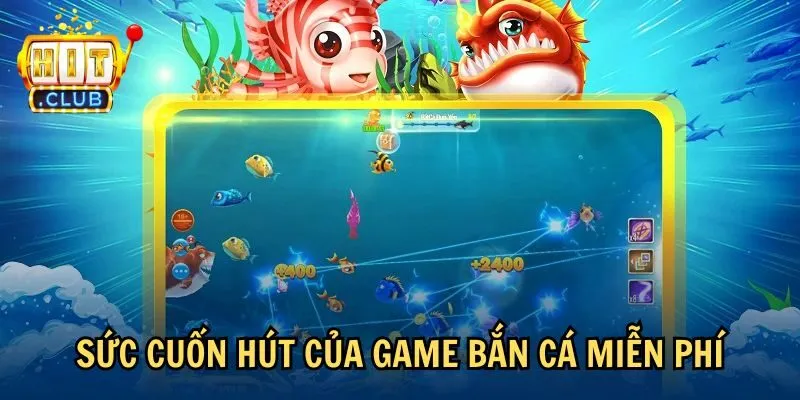 Sức cuốn hút của game bắn cá miễn phí