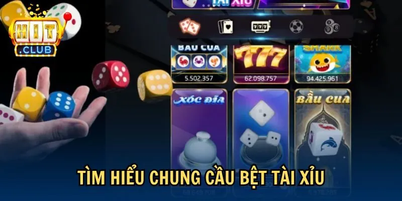 Tìm hiểu chung cầu bệt tài xỉu