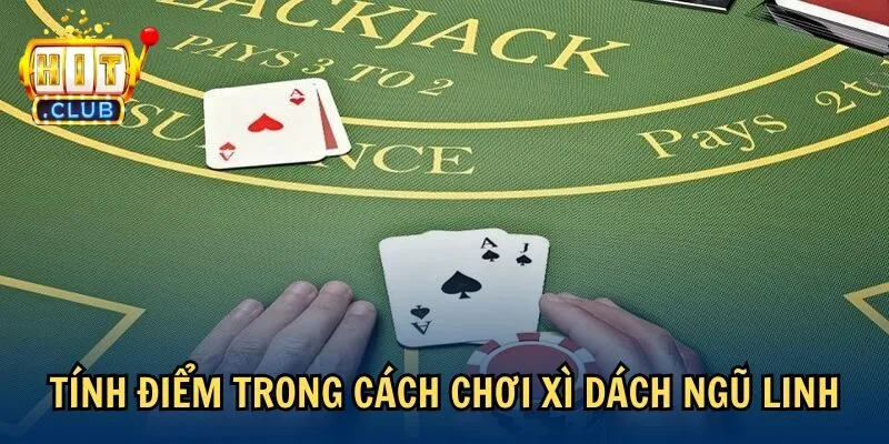 Tính điểm trong cách chơi Xì Dách Ngũ Linh